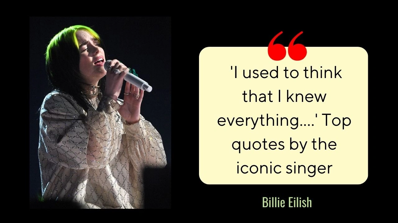 Quote of the Day by Billie Eilish: