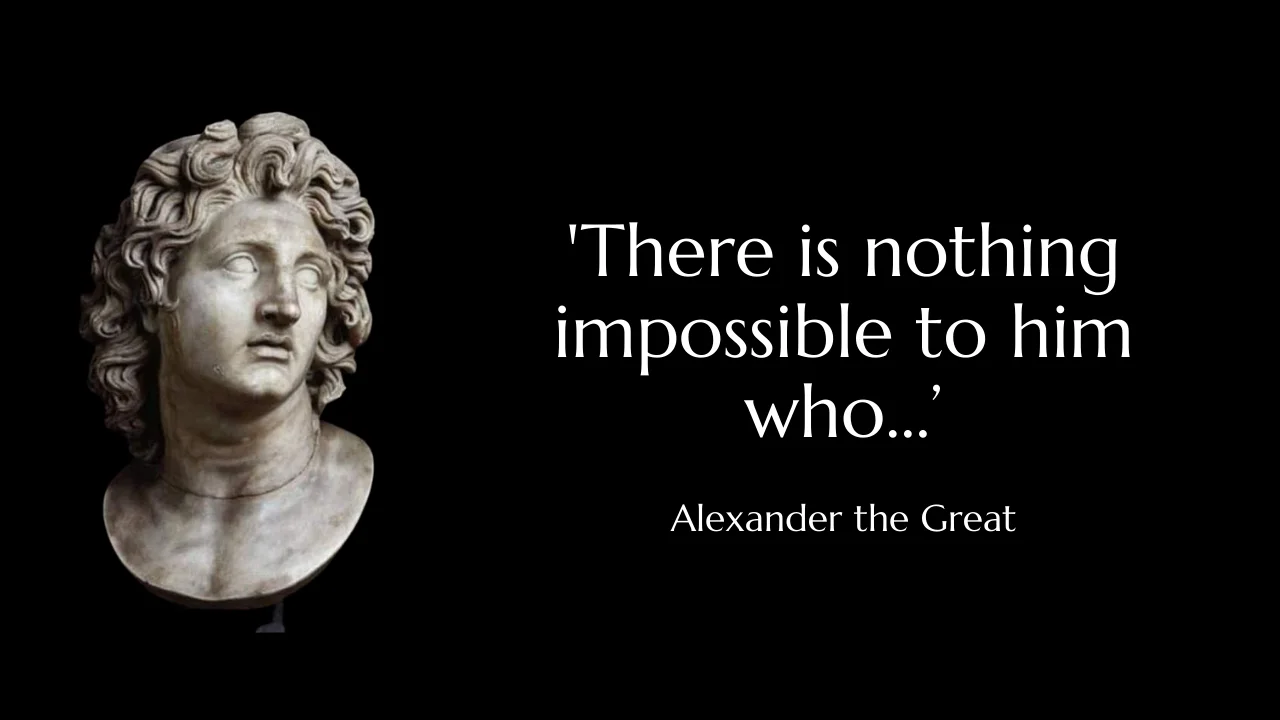 Quote of the day by Alexander the Great