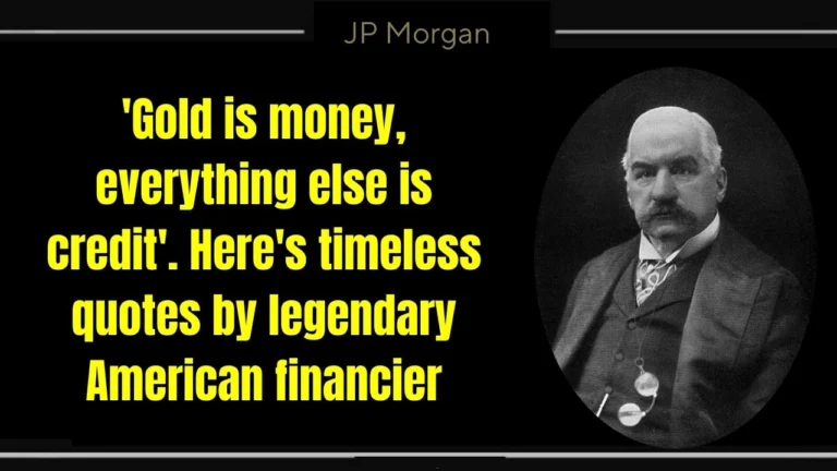 Quote of the day by JP Morgan: