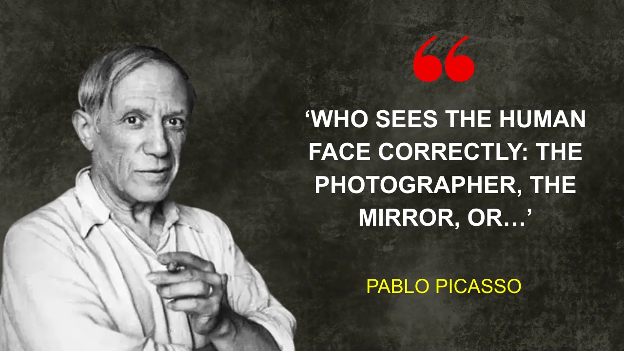 Thought of the Day by Pablo Picasso