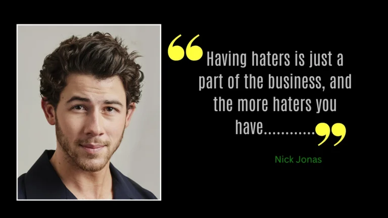 quote of the day by Nick Jonas